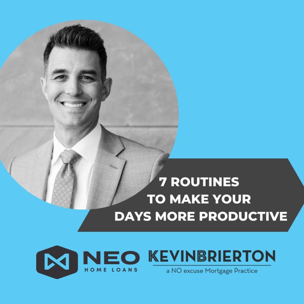 Kevin Brierton, 7 routines for productivity.