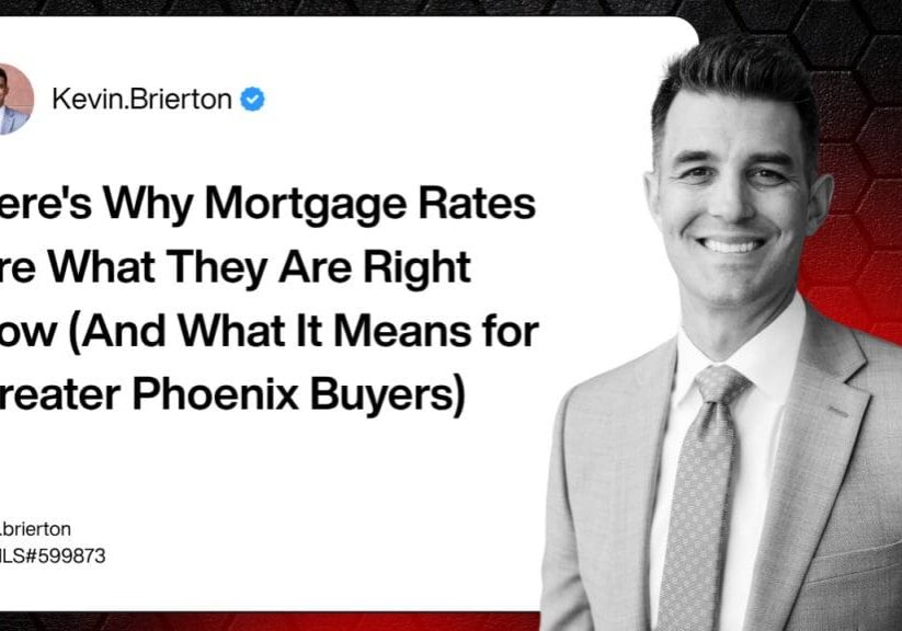 Here's Why Mortgage Rates Are What They Are Right Now (And What It Means for Greater Phoenix Buyers)