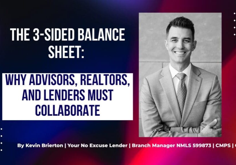 The 3-Sided Balance Sheet Why Advisors, Realtors, and Lenders Must Collaborate
